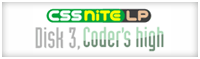 [バナー: CSS Nite LP, Disc.3 "Coder's High"]